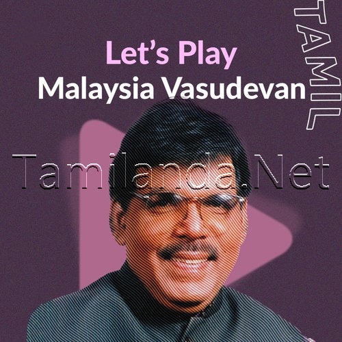 Lets Play - Malaysia Vasudevan - Tamil